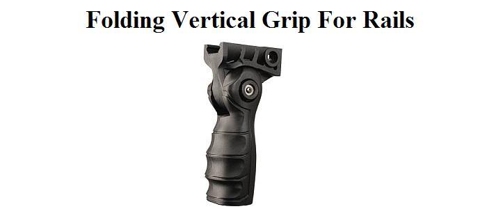 Folding Vertical Grip for Rails