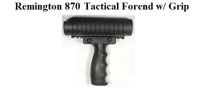 Remington 870 Tactical Forend with Grip