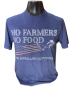 No Farmers. No Food. T-Shirt